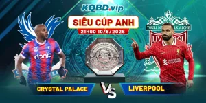 Soi Kèo Crystal Palace Vs Liverpool 21h00 10_08 - Siêu Cúp Anh
