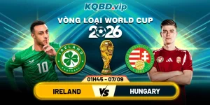 Soi-Kèo-Ireland-Vs-Hungary-01h45-07_09-Vòng-Loại-World-Cup-2026