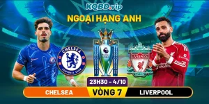 Soi-Kèo-Chelsea-Vs-Liverpool-23h30-4_10-Vòng-7-Ngoại-Hạng-Anh